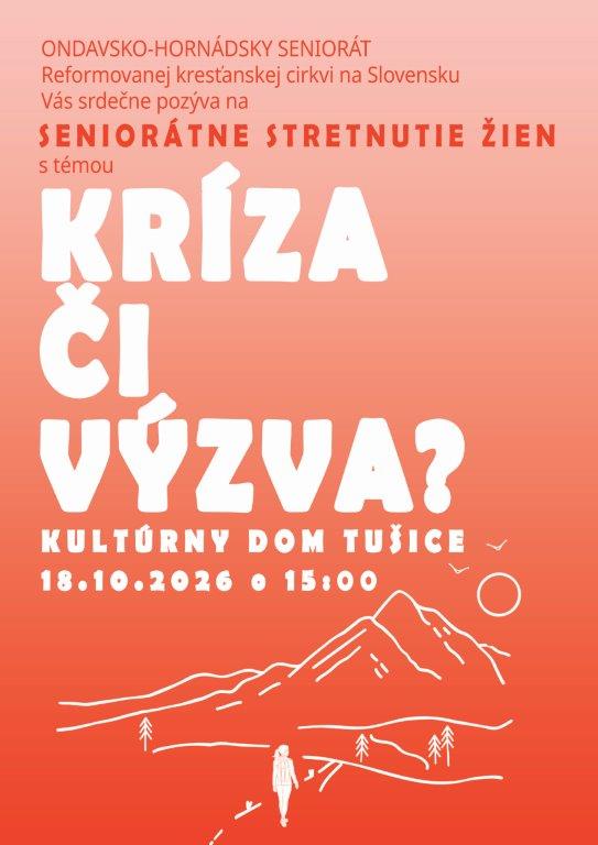 SENIORÁTNE STRETNUTIE ŽIEN, téma: „Kríza či výzva?“ – Kultúrny dom v Tušiciach, 18.10.2026 o 15:00h
